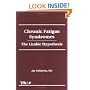 Chronic Fatigue Syndromes: The Limbic Hypothesis (The Haworth Library of the Medical Neurobiology of Somatic Disorders ; V. 1)