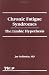 Chronic Fatigue Syndromes: The Limbic Hypothesis (The Haworth Library of the Medical Neurobiology of Somatic Disorders ; V. 1)