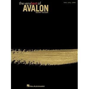 The Very Best of Avalon - Testify to Love (Piano Vocal Guitar Artist Songbook) by 