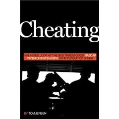 Cheating: An Inside Look at the Bad Things Good NASCAR Winston Cup Racers Do in the Pursuit of Speed: An Inside Look at the Bad Things Good Nascar Winston Cup Racers Do in Puruit of Speed