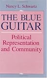 The Blue Guitar: Political Representation and Community Nancy L. Schwartz