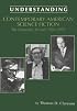 Understanding Contemporary American Science Fiction: The Formative Period, (1926-1970)