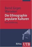 Die Ethnographie popularer Kulturen: Eine Einf�hrung (Uni-Taschenb�cher M): Eine Einf�hrung - Bernd J�rgen Warneken