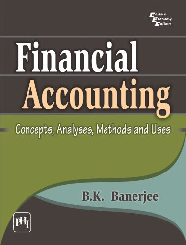 Financial Accounting: Concepts, Analyses, Methods and Uses