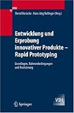 Entwicklung und Erprobung innovativer Produkte - Rapid Prototyping: Grundlagen, Rahmenbedingungen und Realisierung