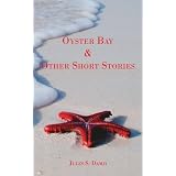 Oyster Bay and Other Short Storiesby Jules S. Damji