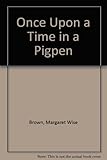 Once upon a time in a pigpen : and three other stories