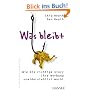 Was bleibt: Wie die richtige Story Ihre Werbung unwiderstehlich macht