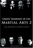Cross Training in the Martial Arts: The Anatomy of Combat