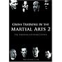 Cross Training in the Martial Arts: The Anatomy of Combat