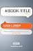 # BOOK TITLE Tweet Book01: 140 Bite-Sized Ideas for Compelling Article, Book, and Event Titles