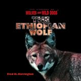 The Ethiopian Wolf (The Library of Wolves and Wild Dogs)