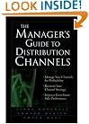 The Manager's Guide to Distribution Channels