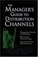 The Manager's Guide to Distribution Channels