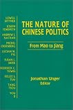 The Nature of Chinese Politics: From Mao to Jiang (Contemporary China Books)