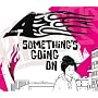Something's Going on [CD 1]