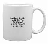 Santa's elves are just a bunch of subordinate Clauses. Mug