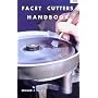 Facet Cutters Handbook (Gembooks)