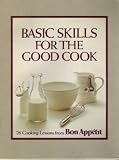 Basic Skills for the Good Cook – 26 Cooking Lessons From Bon Appetit