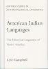 American Indian Languages: The Historical Linguistics of Native America (Oxford Studies in Anthropological Linguistics, 4)