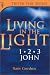 Living in the Light: 1, 2, 3 John (Truth for Today)