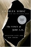  : The Voice at 3:00 A.M.: Selected Late and New Poems