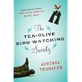 The Tea-Olive Bird Watching Society by Augusta Trobaugh