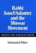 Rabbi Israel Salanter and the Mussar Movement