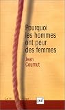 Pourquoi les hommes ont peur des femmes ?