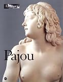 Pajou: Sculpteur du Roi, 1730-1809 : Paris, musee du Louvre, 20 octobre 1997-19 janvier 1998, New York, The Metropolitan Museum of Art, 26 fevrier-24 mai 1998