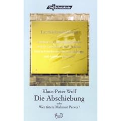 Die Abschiebung oder Wer t�tete Mahmut Perver?