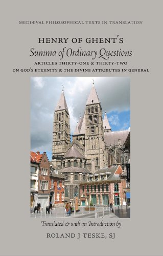 Henry of Ghents Summa of Ordinary Questions. Articles Thirty-One & Thirty-Two On Gods Eternity & the Divine Attributes in General (Medieval Philosophical Texts in Translation)