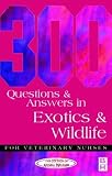 300 Questions and Answers in Exotics and Wildlife for Veterinary Nurses (300 Questions & Answers)