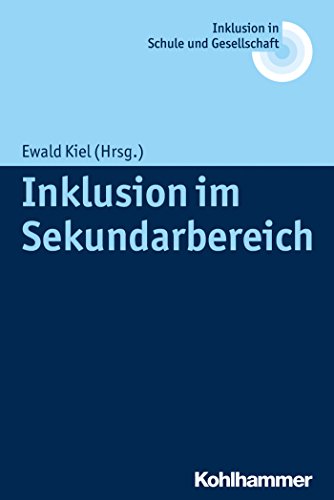 Inklusion im Sekundarbereich (Inklusion in Schule und Gesellschaft) (German Edition)