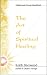 The Art of Spiritual Healing: Chakra & Energy Bodywork (Llewellyn's New Age)