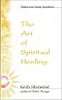 The Art of Spiritual Healing: Chakra & Energy Bodywork (Llewellyn's New Age)