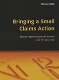 Bringing a Small Claims Action: How to Represent Yourself in Court - And Win Your Case (Essentials)