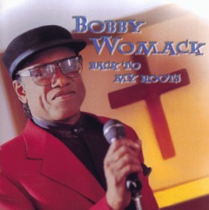 Bobby Womack - Back to My Roots - Zortam Music
