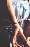 The Challenge of Crime: Rethinking Our Response