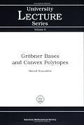 Grobner Bases and Convex Polytopes (University Lecture Series, No. 8) (University Lecture Series)