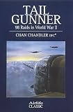 Review The Crowood Press Ltd  / Tail Gunner: 98 Raids in World War II (Airlife's Classics)