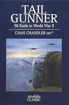 Tail Gunner: 98 Raids in World War II (Airlife's Classics)