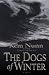 The Dogs of Winter : A Novel (Hardcover)