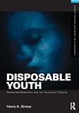 Disposable youth, racialized memories, and the culture of cruelty