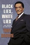 Black Lies, White Lies: The Truth According to Tony Brown