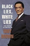 Black Lies, White Lies: The Truth According to Tony Brown