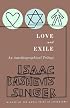 Love and Exile: An Autobiographical Trilogy