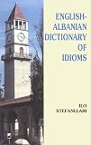 English-Albanian Dictionary of Idioms (Hippocrene dictionary)