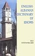 English-Albanian Dictionary of Idioms (Hippocrene Dictionary)