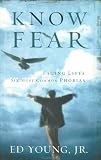 Know Fear: Facing Life`s Six Most Common Phobias